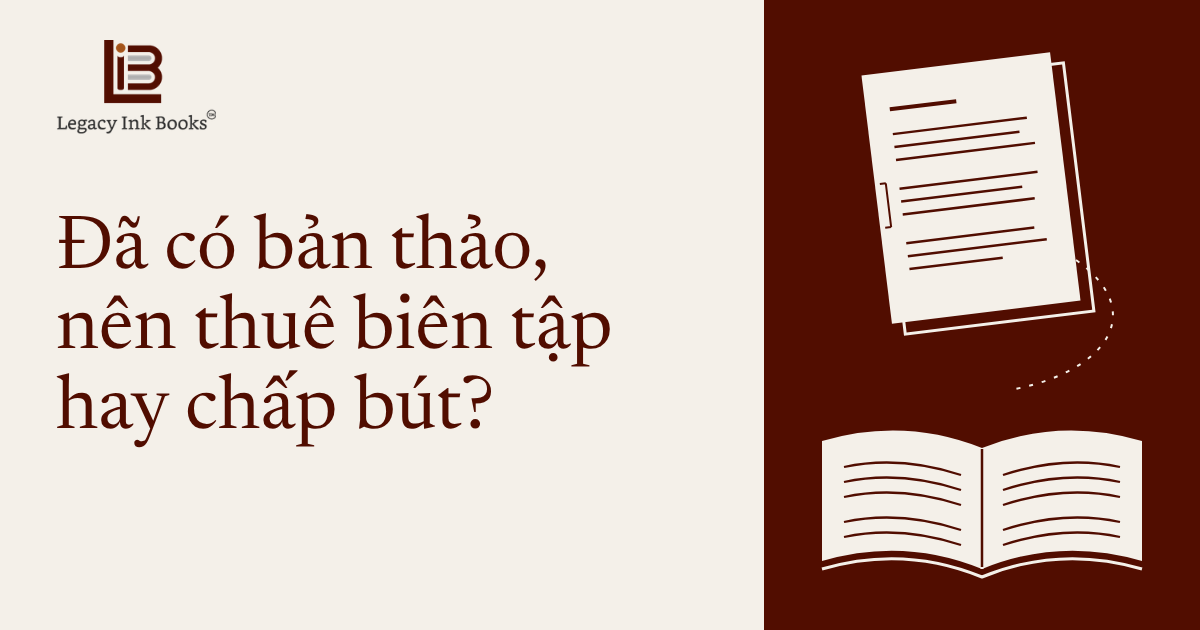 Đã có bản thảo, nên thuê biên tập hay chấp bút? Minh họa các trang bản thảo nối với cuốn sách mở, cùng logo Legacy Ink Books.