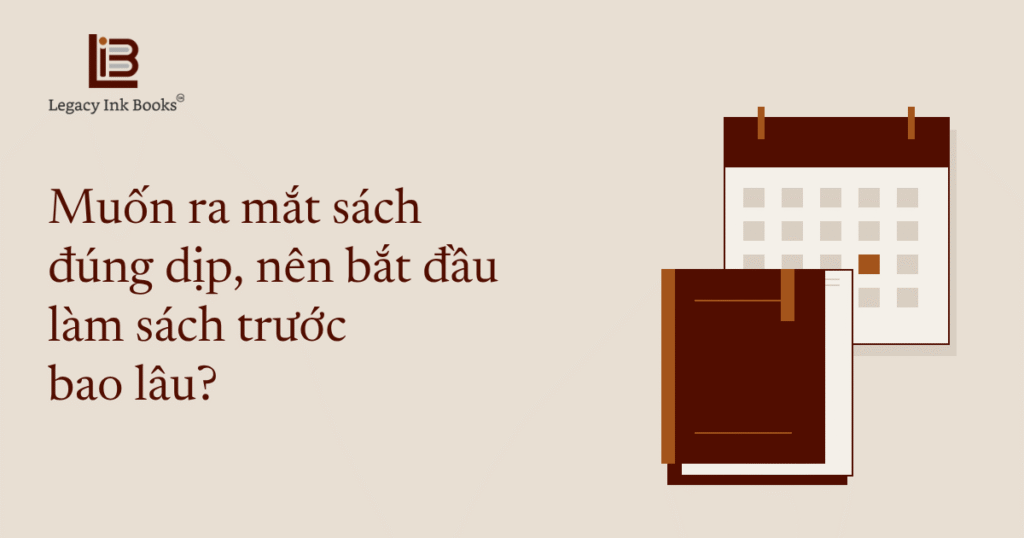 Minh họa lịch và cuốn sách với câu hỏi: Muốn ra mắt sách đúng dịp, nên bắt đầu làm sách trước bao lâu?